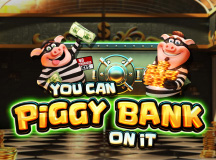 You Can Piggy Bank On It