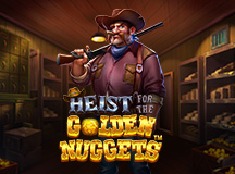 Heist for the Golden Nuggets
